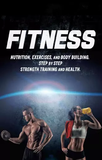 FITNESS: Nutrition, Exercises, and Body Building