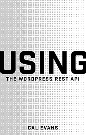 Using the WordPress REST API