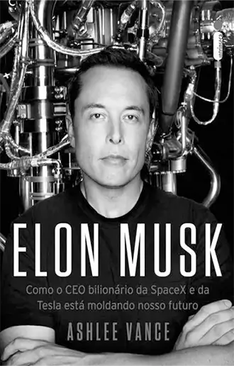 Elon Musk - Como o CEO bilionário da SpaceX e da Tesla está moldando nosso futuro