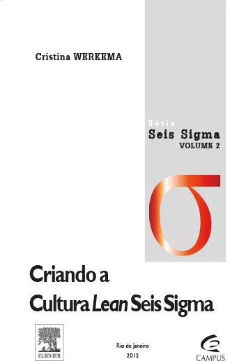 Criando A Cultura Seis Sigma - Série Seis Sigma - Vol. 2