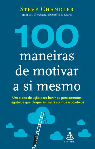 100 Maneiras de Motivar a Si Mesmo