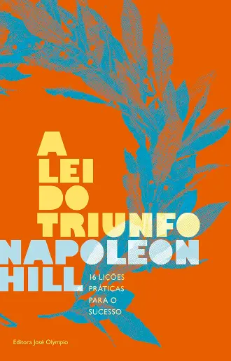 A lei do triunfo 16 lições práticas para o sucesso