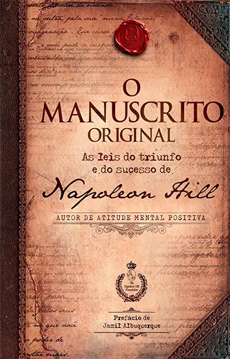 O manuscrito original: As leis do triunfo e do sucesso de Napoleon Hill