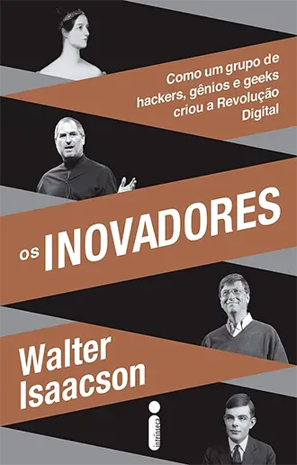 eBookUniverse | eBookUniverse Os inovadores: Como Um Grupo de Hackers, Gênios e Geeks Criou a Revolução Digital