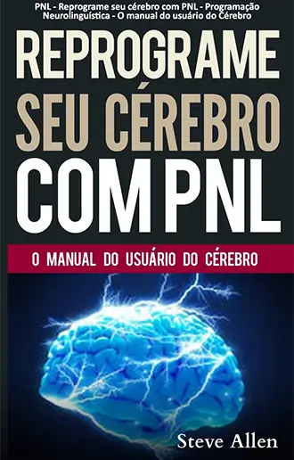 Reprograme seu cérebro com PNL