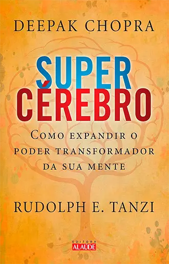 Supercérebro: Como expandir o poder transformador da sua mente