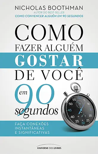 Como fazer alguém gostar de você em 90 segundos
