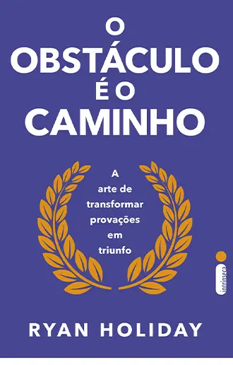 O Obstáculo é o Caminho