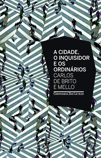 A cidade o inquisidor e os ordinários v1