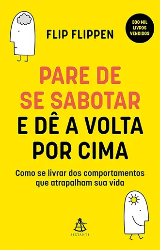 Pare de se sabotar e dê a volta por cima