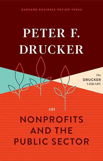 Peter Drucker on Nonprofits and the Public Sector