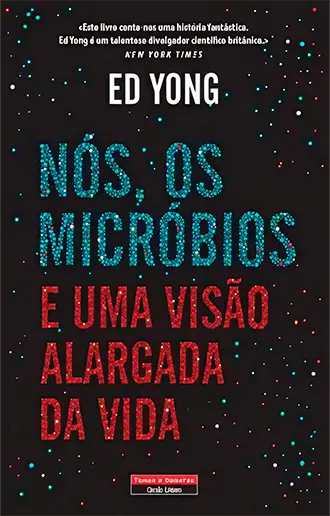 os Micróbios e uma Visão Alargada da Vida