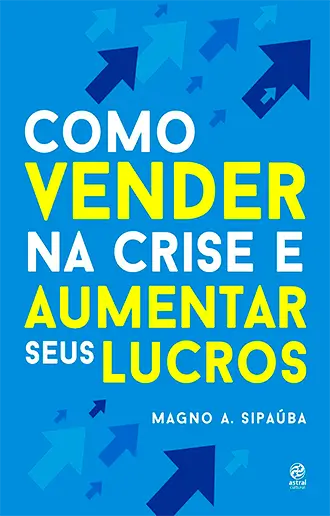 Como vender na crise e aumentar seus lucros