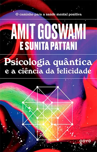 Psicologia quântica e a ciência da felicidade