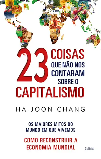 23 Coisas que Não nos Contaram Sobre o Capitalismo